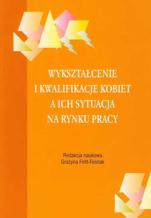 Książka - Wykształcenie i kwalifikacje kobiet a ich sytuacja na rynku pracy