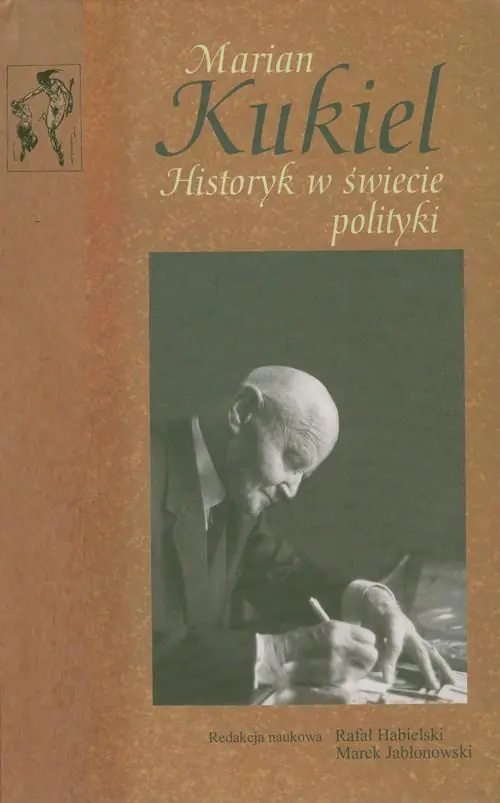 Książka - Marian Kukiel Historyk w świecie polityki
