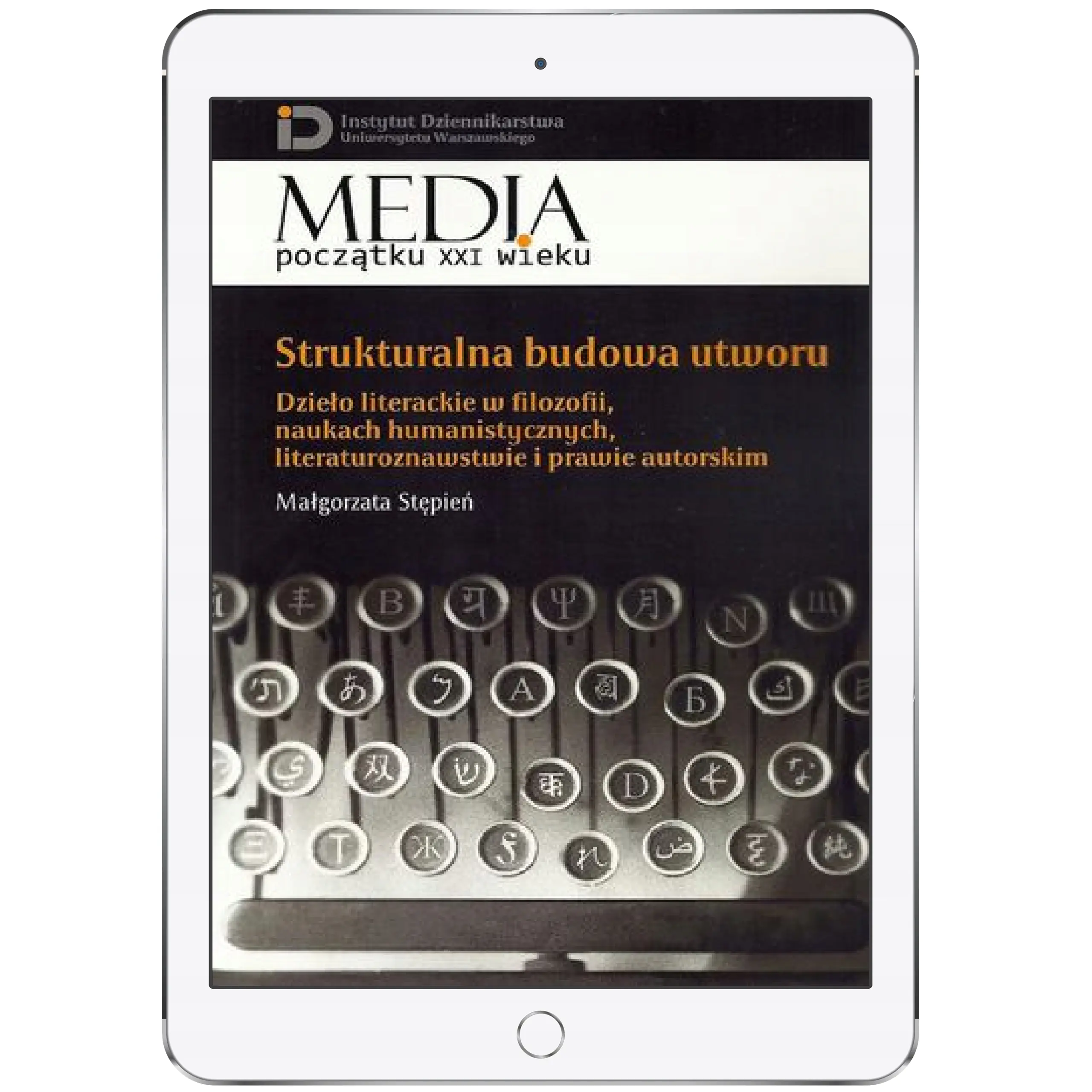 Książka - Strukturalna budowa utworu. Dzieło literackie w filozofii, naukach humanistycznych, literaturoznawstwie i prawie autorskim