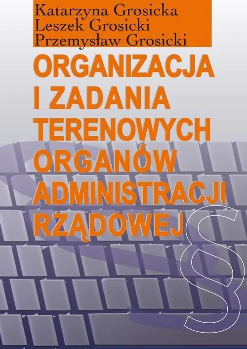 Książka - Organizacja i zadania terenowych organów administracji rządowej