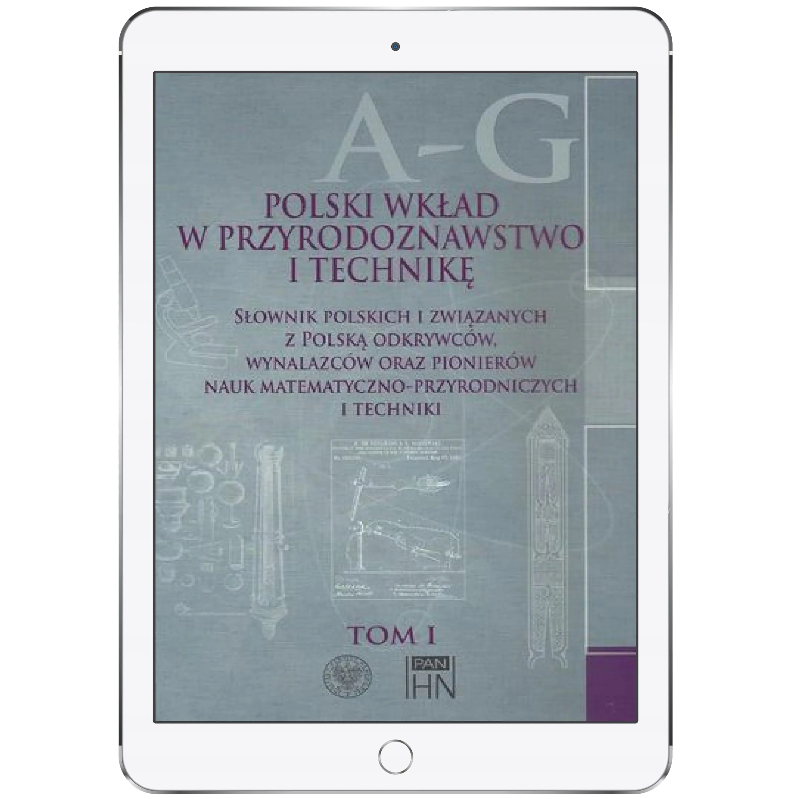 Książka - Polski wkład w przyrodoznawstwo i technikę. Tom 1 A-G