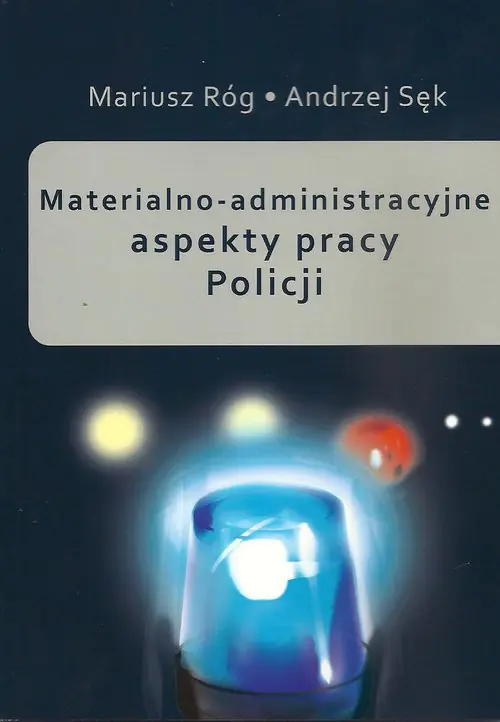 Książka - Materialno-administracyjne aspekty pracy Policji