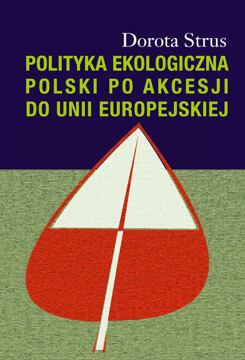 Książka - Polityka ekologiczna Polski po akcesji do Unii Europejskiej