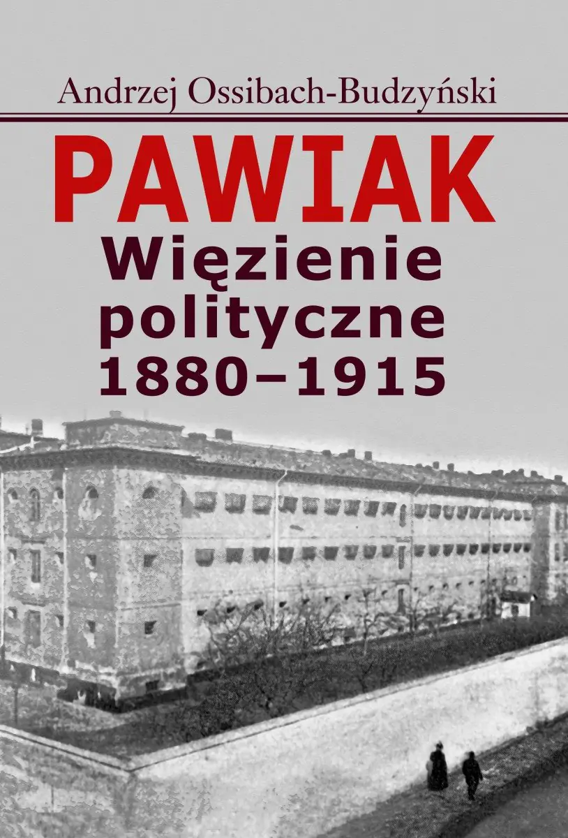 Książka - Pawiak. Więzienie polityczne 1880-1915