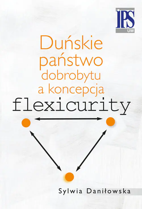 Książka - Duńskie państwo dobrobytu a koncepcja flexicurity