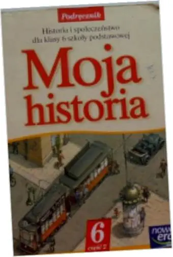 Książka - Moja historia. Klasa 6. Podręcznik. Część 2