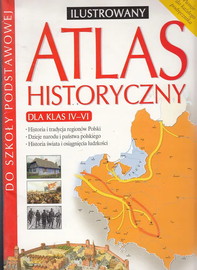 Książka - Atlas historyczny ilustrowany. Szkoła podstawowa