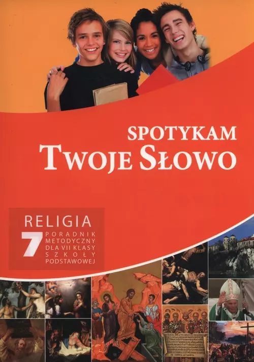 Książka - Spotykam Twoje Słowo. Poradnik metodyczny do religii do 7 klasy szkoły podstawowej z płytą CD