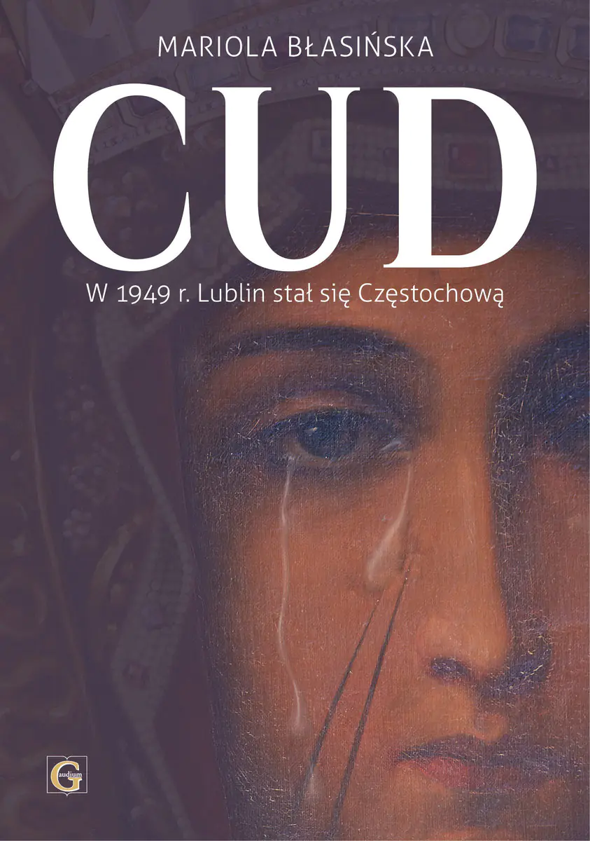 Książka - Cud w 1949r Lublin stał się Częstochową