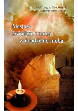 Książka - Mesjasz światłem i mocą w drodze