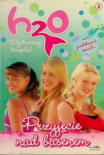 Książka - Przyjęcie nad basenem. H2O. Wystarczy kropla! Tom 2