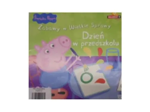 Książka - Świnka Peppa. Zabawy w Wielkie Sprawy. Część 15. Dzień w przedszkolu