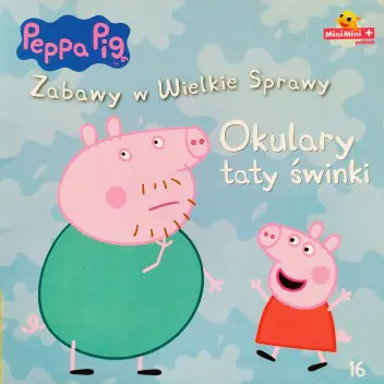Książka - Świnka Peppa. Zabawy w Wielkie Sprawy 16. Okulary taty świnki