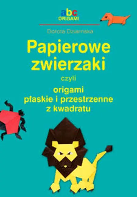 Książka - Papierowe zwierzaki czyli origami płaskie...