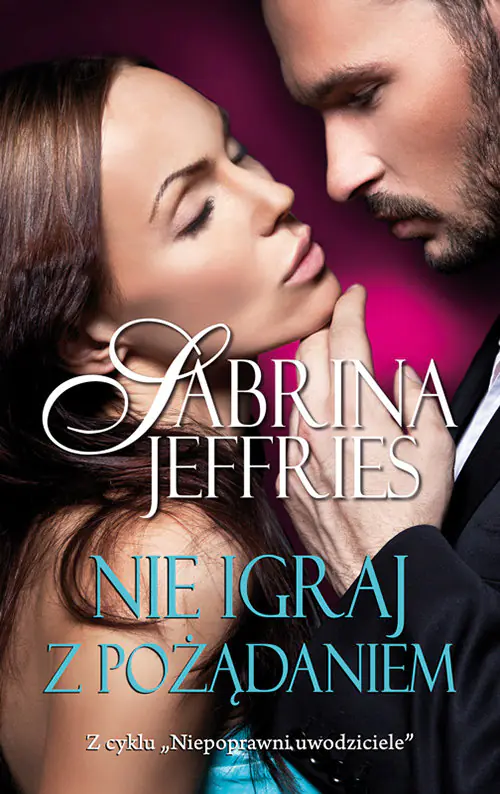 Książka - Nie igraj z pożądaniem. Niepoprawni uwodziciele. Tom 3