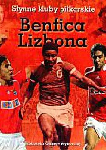 Książka - Benfica Lizbona SŁYNNE KLUBY PIŁKARSKIE