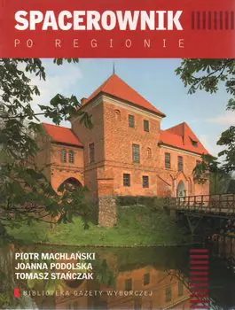 Książka - Spacerownik po regionie czyli szlakiem zamków w województwie łódzkim