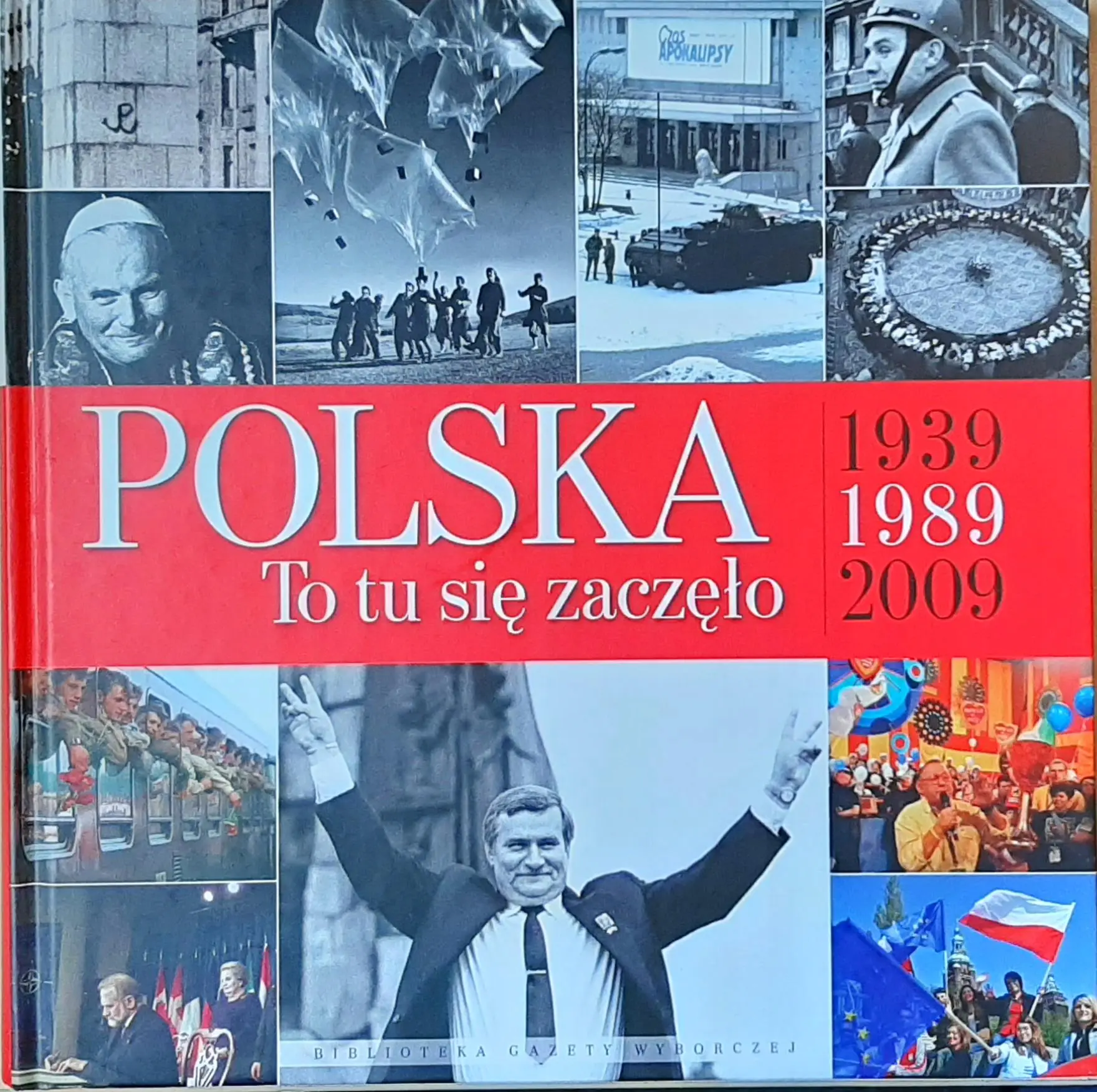 Książka - Polska to tu się zaczęło 1939-1989-2009