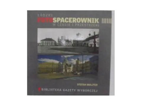 Książka - Łódzki foto spacerownik w czasie i przestrzeni
