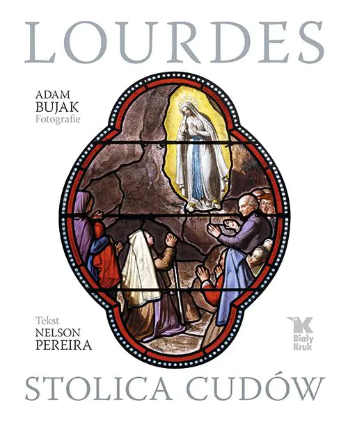 Książka - Lourdes - Stolica cudów Biały Kruk
