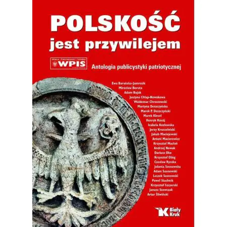 Polskość jest przywilejem. Antologia publicystyki patriotycznej