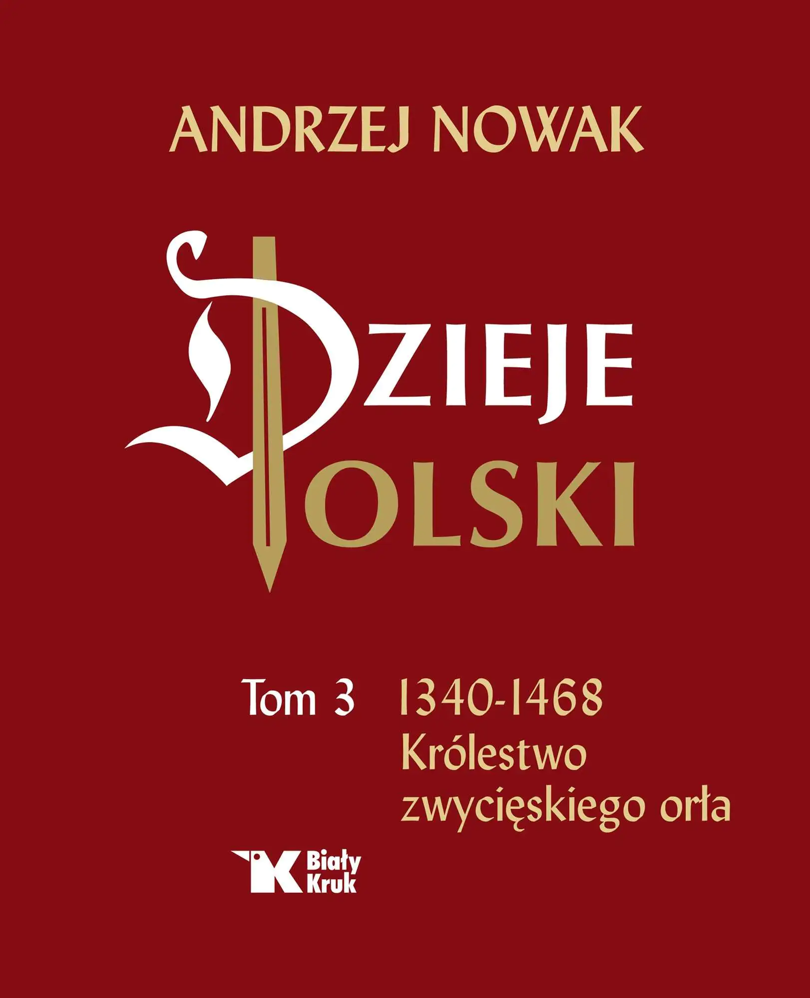 Książka - 1340-1468 Królestwo zwycięskiego orła. Dzieje Polski. Tom 3