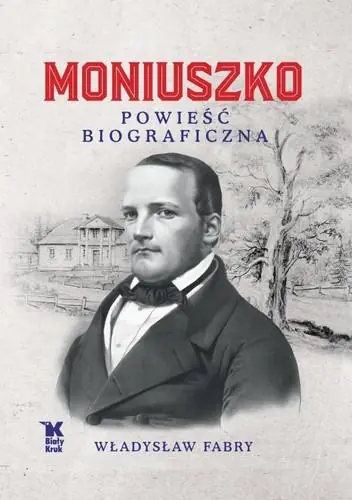 Moniuszko. Powieść biograficzna