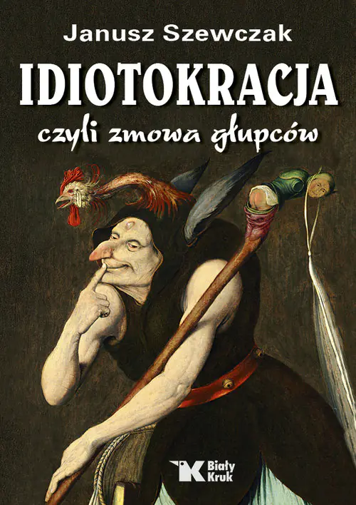 Książka - Idiotokracja czyli zmowa głupców