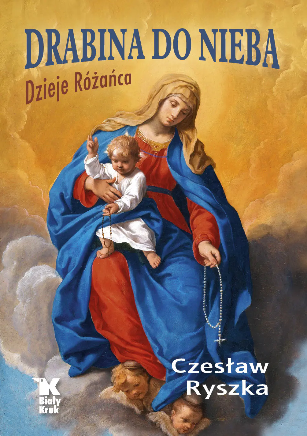 Książka - Drabina do nieba. Dzieje Różańca