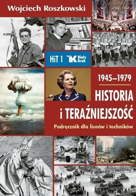 Historia i teraźniejszość. 1945–1979. Podręcznik. Klasa 1. Liceum i technikum