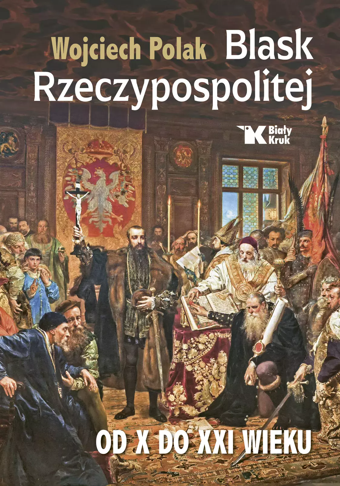 Książka - Blask Rzeczypospolitej od X do XXI wieku