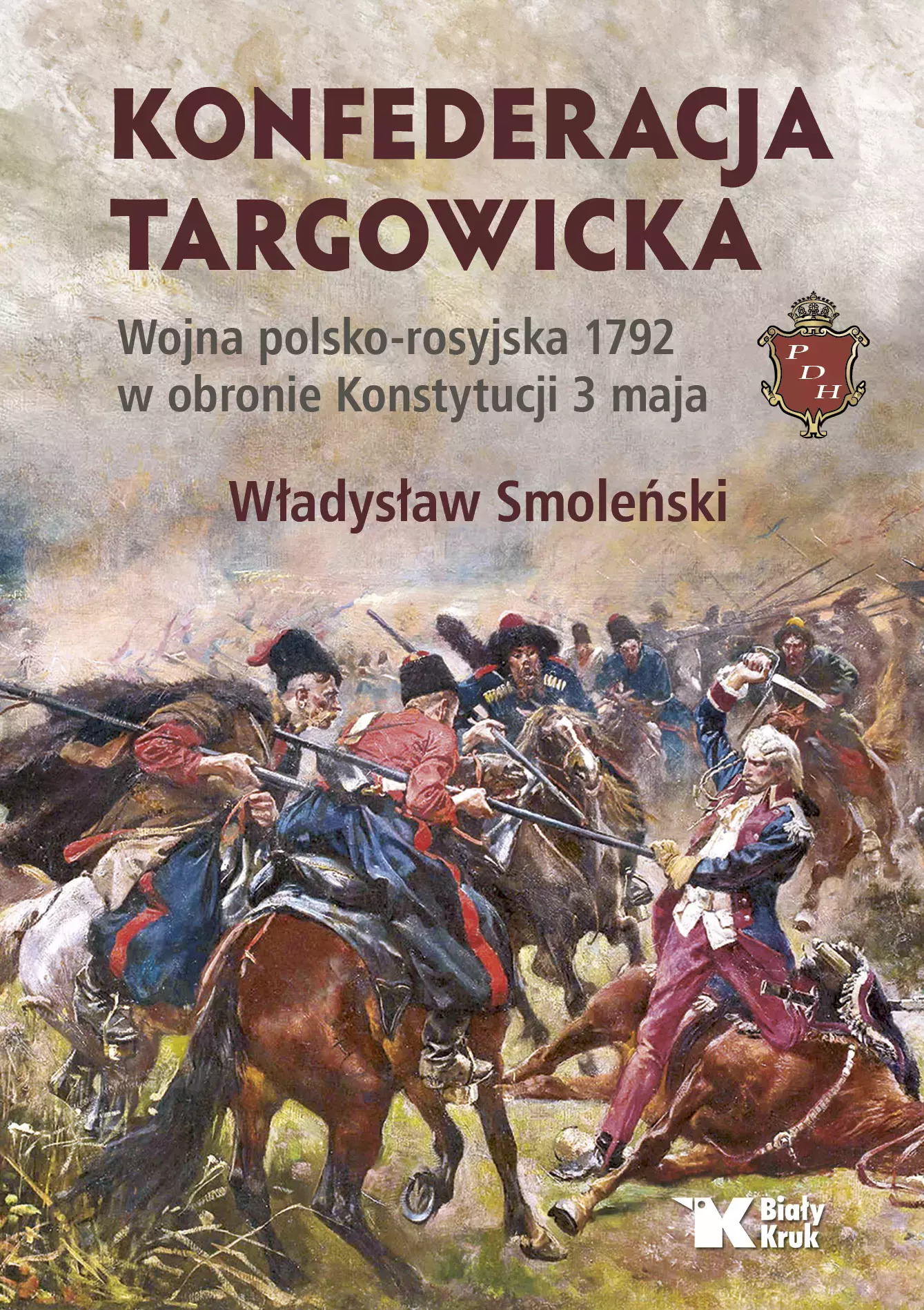 Książka - Konfederacja targowicka. Wojna polsko - rosyjska 1792 w obronie Konstytucji 3 maja