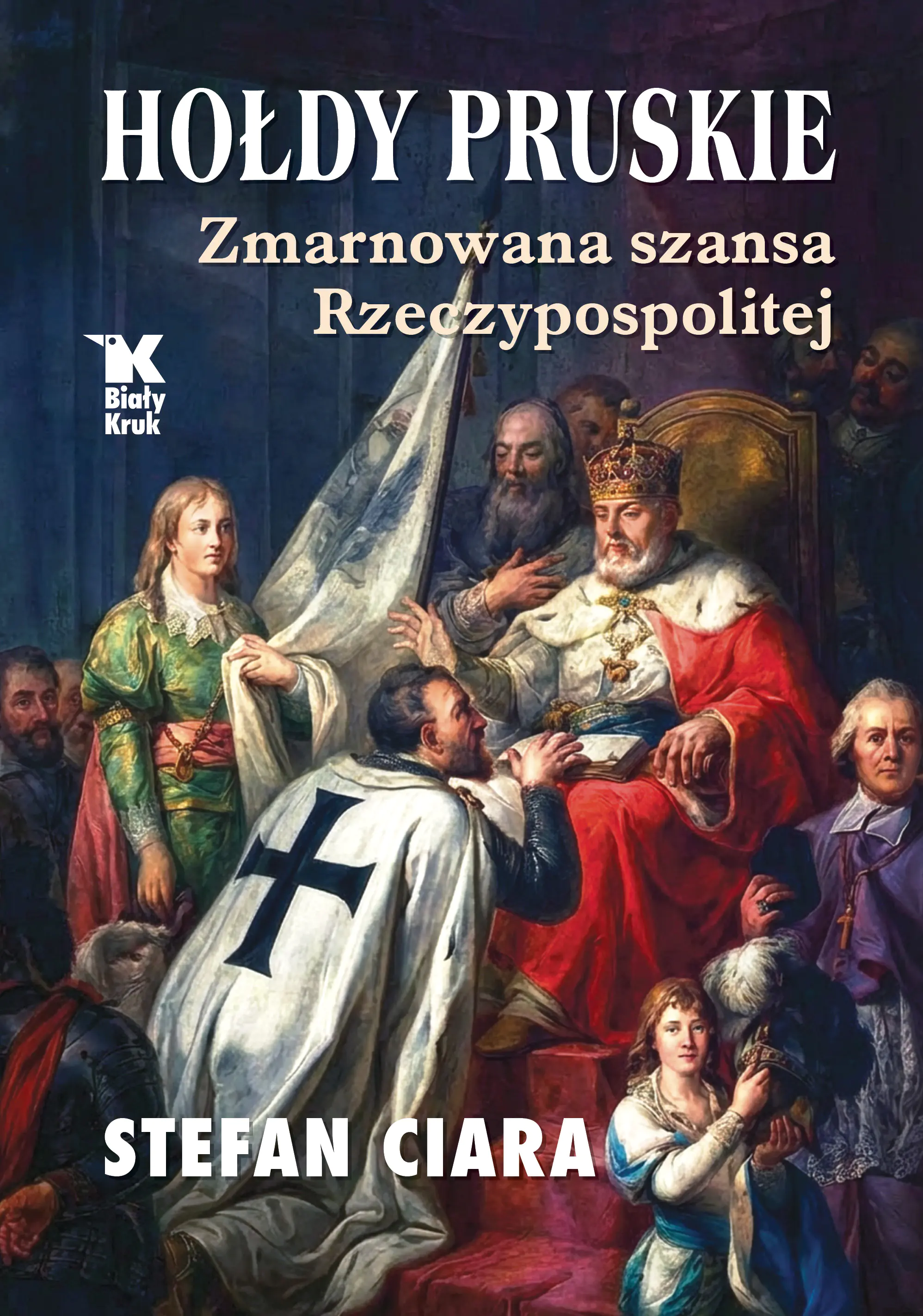 Książka - Hołdy pruskie. Zmarnowana szansa Rzeczypospolitej