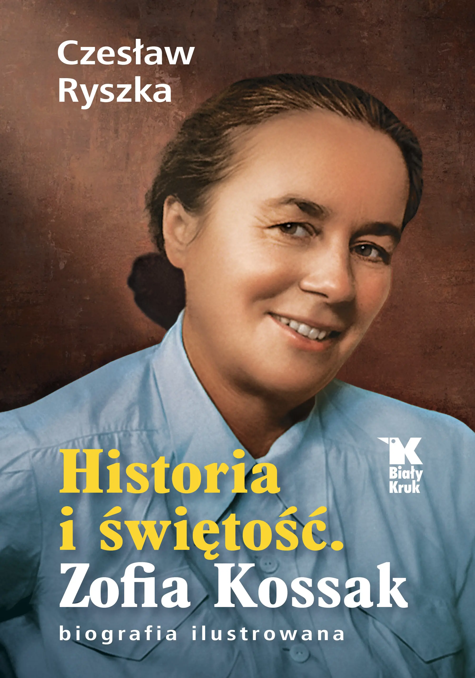Książka - Historia i świętość. Zofia Kossak. Biografia ilustrowana