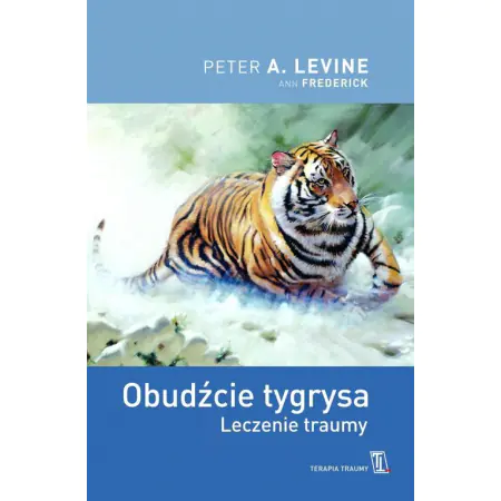 Książka - Obudźcie tygrysa. Leczenie traumy