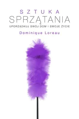 Książka - Sztuka sprzątania. Uporządkuj swój dom i swoje...