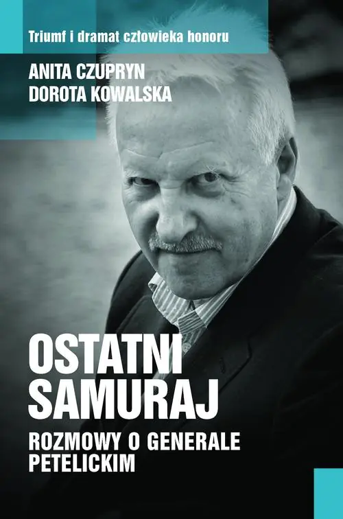 Książka - Ostatni samuraj. Rozmowy o generale Petelickim