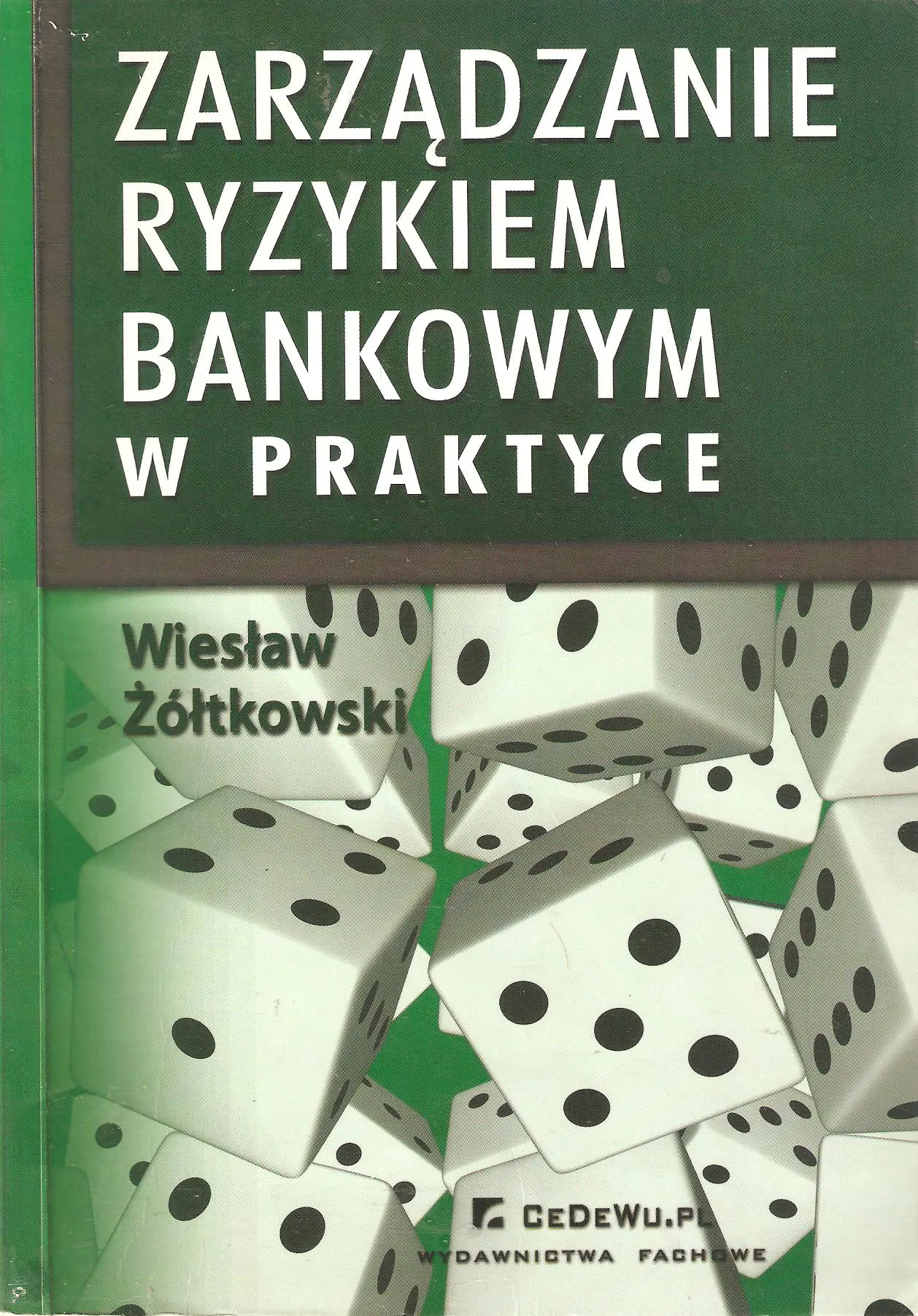 Książka - Zarządzanie ryzykiem bankowym w praktyce