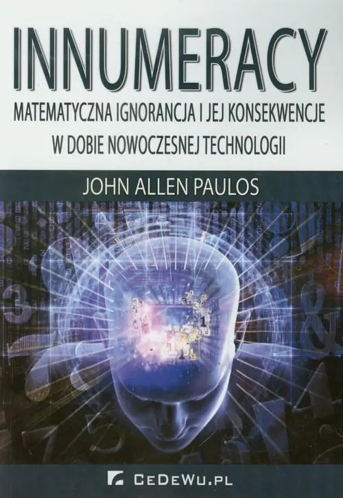 Książka - Innumeracy - Matematyczna ignorancja i jej konsekwencje w dobie nowoczesnej technologii