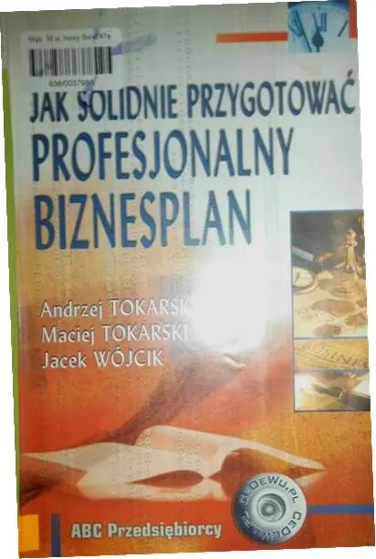 Książka - JAK SOLIDNIE PRZYGOTOWAĆ PROFESJONALNY BIZNESPLAN