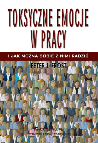 Książka - Toksyczne Emocje w Pracy