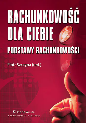 Książka - Rachunkowość dla Ciebie. Rachunkowość od Podstaw