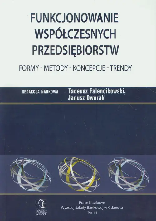 Książka - Funkcjonowanie Współczesnych Przedsiębiorstw. Formy - Metody - Koncepcje - Trendy