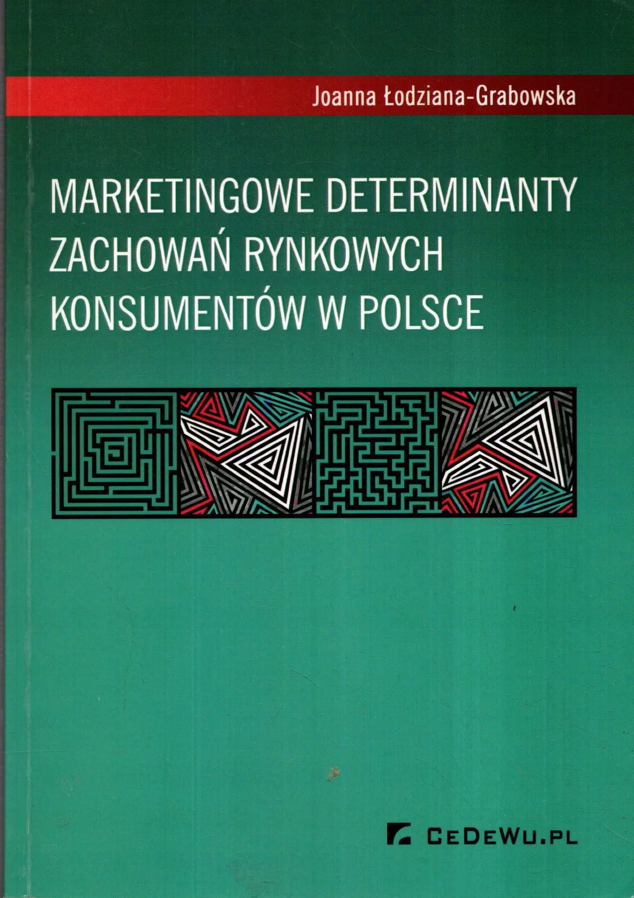 Książka - Marketingowe determinanty zachowań rynkowych