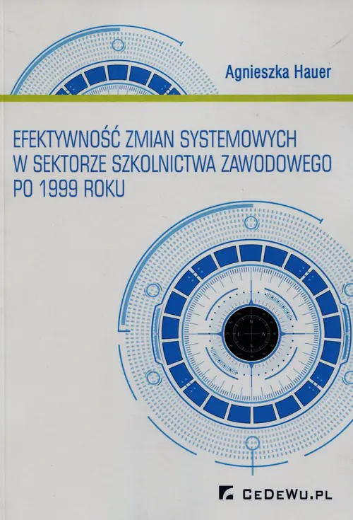 Książka - Efektywność zmian systemowych w sektorze szkolnictwa zawodowego po 1999 roku