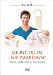 Jak być ojcem i nie zwariować