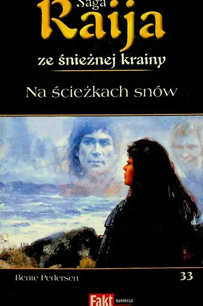 Książka - Saga Raija ze śnieżnej krainy Na ścieżkach snów