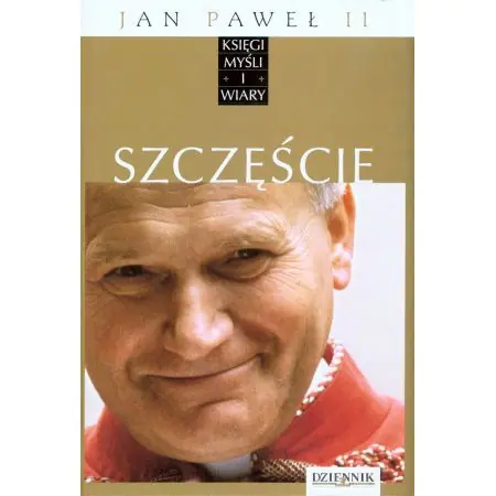 Książka - Jan Paweł II. Księgi myśli i wiary. Tom 8. Szczęście