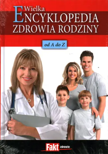 Książka - Wielka encyklopedia zdrowia rodziny od A do Z