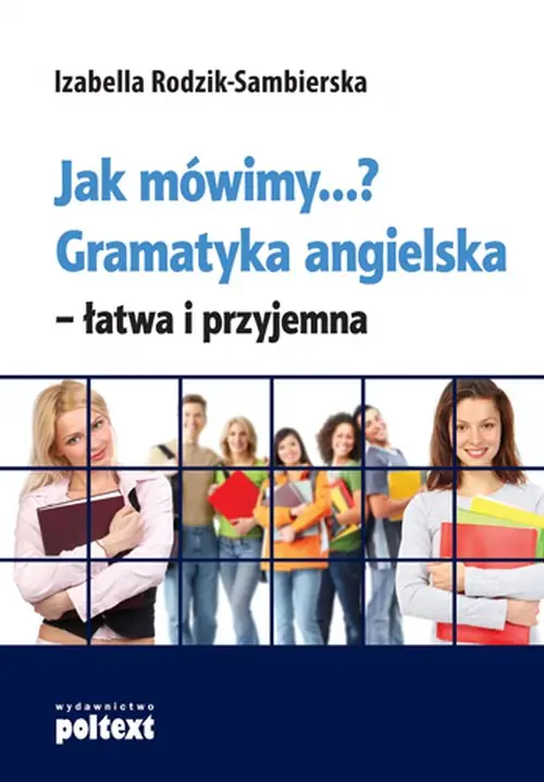 Książka - Jak mówimy ...? Gramatyka angielska łatwa i przyjemna